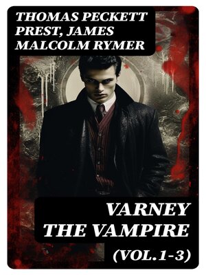 cover image of Varney the Vampire (Volume1-3)